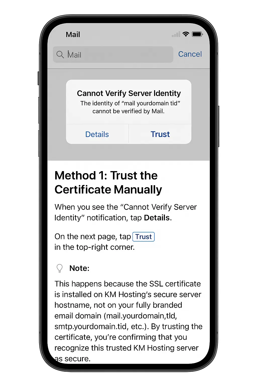 Solution 1: Trust the Certificate Manually "Method of Fixing the “Cannot Verify Server Identity” Notice in iOS Mail"